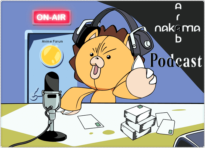 ناكما عرب بود كاست الحلقة الرابعة Nakama Arab Podcast